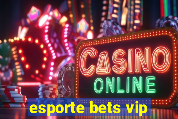 esporte bets vip